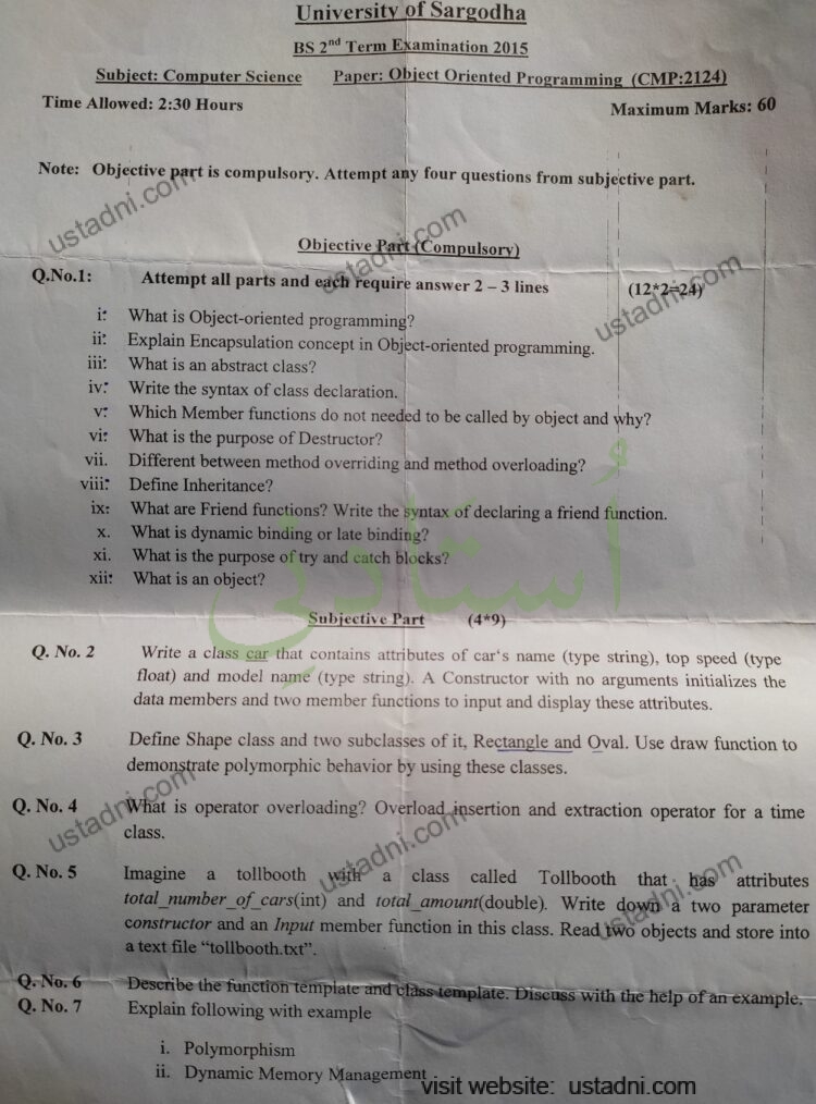 Subject: Computer Science Time Allowed: 2:30 Hours University of Sargodha BS 2*d Term Examination 2015 Paper: Object Oriented Programming (CMP:2124) Maximum Marks: 60