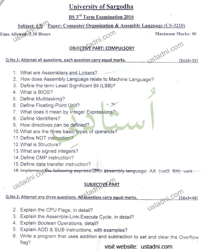 University of Sargodha BS 35° Term Examination 2016 Subject: CS Paper: Computer Organization & Assembly Language (CS-3210) Time Allower 2:30 Hours Maximum Marks: 80 ustadni.com